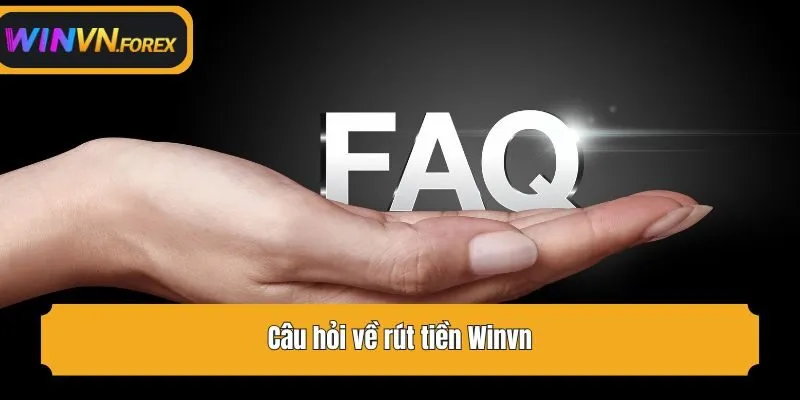 Câu hỏi về rút tiền Winvn