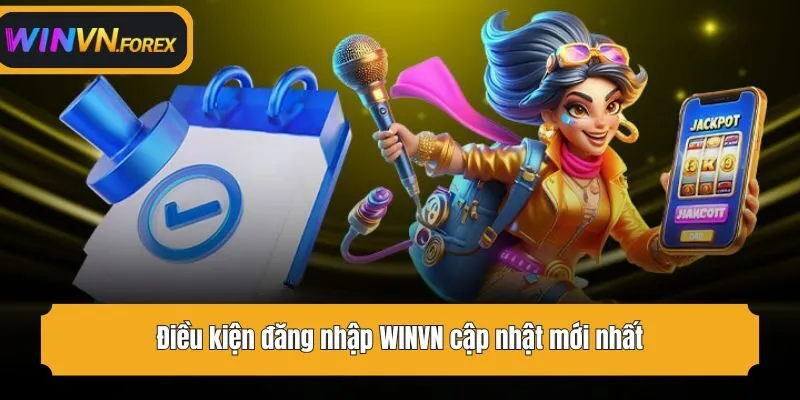 Điều kiện đăng nhập WINVN cập nhật mới nhất