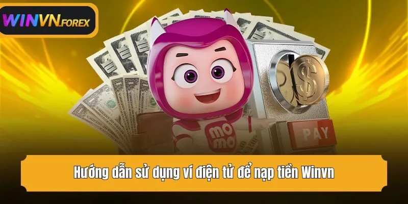 Hướng dẫn sử dụng ví điện tử để nạp tiền WINVN