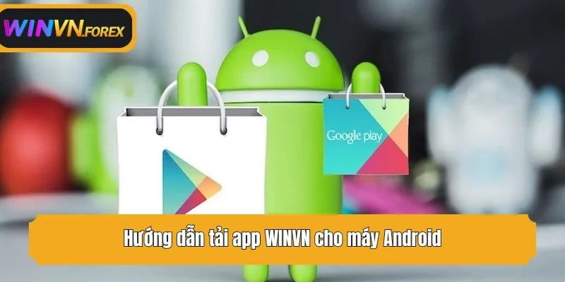 Hướng dẫn tải app WINVN cho máy Android