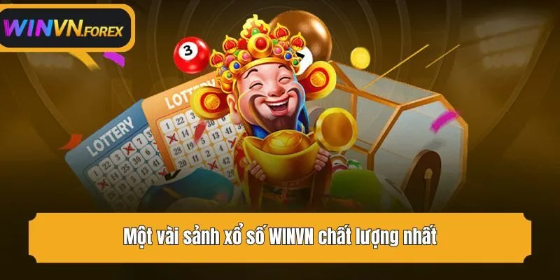 Một vài sảnh xổ số WINVN chất lượng nhất