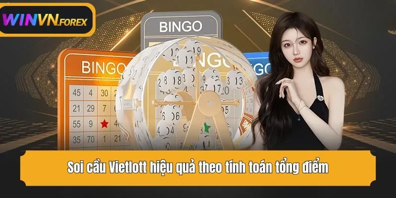Soi cầu Vietlott hiệu quả theo tính toán tổng điểm